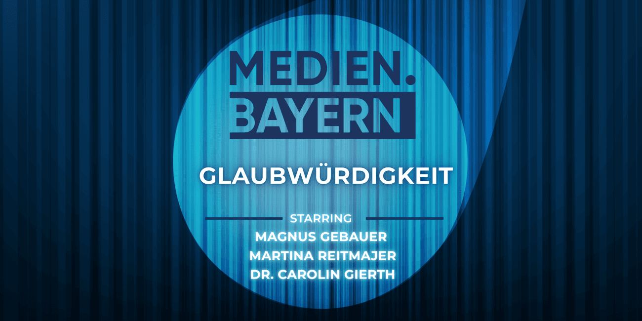 Medien.Bayern Perspektive: Glaubwürdigkeit