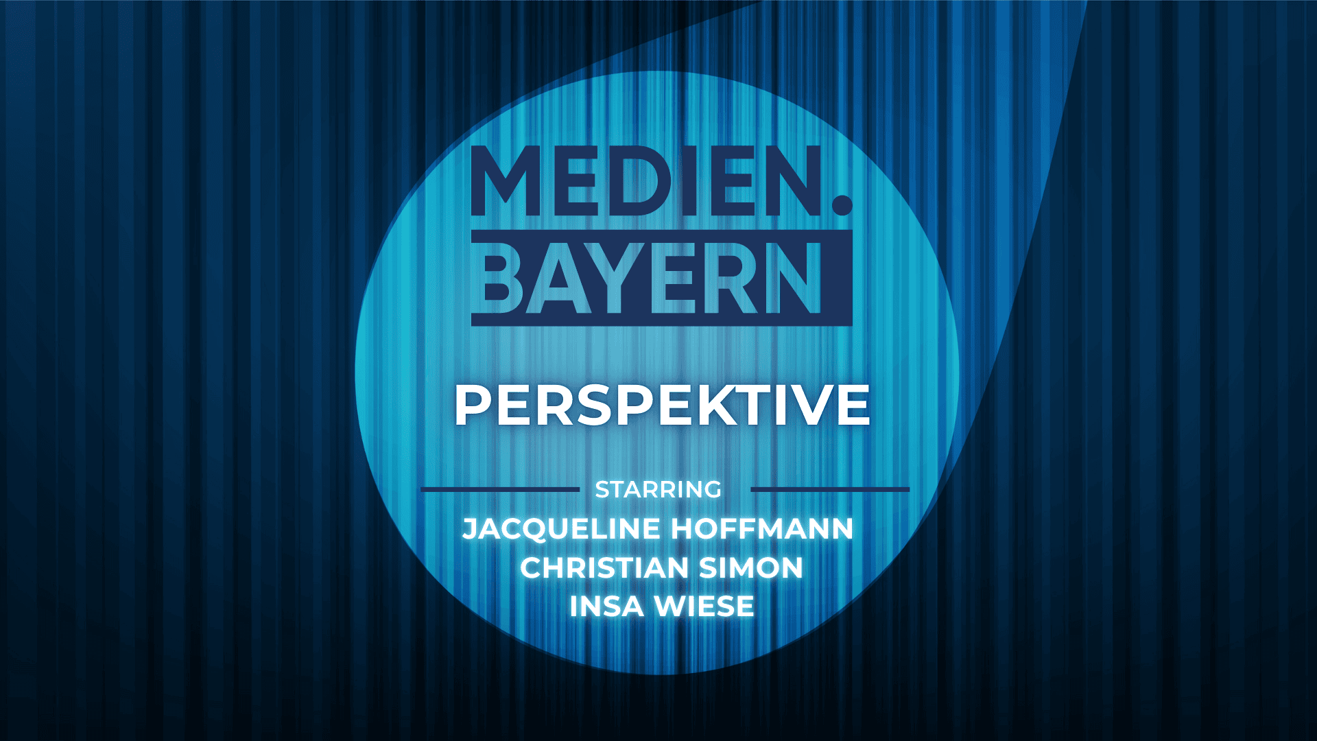 Key Visual der Beitragsreihe "Medien.Bayern Perspektive"- mit den Expert:innen Jacqueline Hoffmann, Christian Simon und Insa Wiese